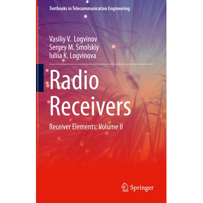 预订 Radio Receivers Receiver Elements: Volume II 无线电接收器：接收器元件：第二卷 9783031529344