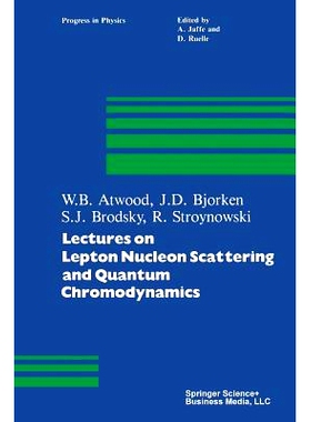 预订 Lectures on Lepton Nucleon Scattering and Quantum Chromodynamics 轻子核子散射和量子色动力学讲座: 9780817630799