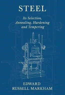 预订 Steel - Its Selection, Annealing, Hardening and Tempering