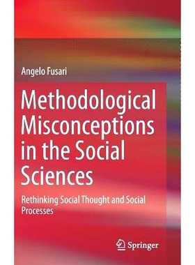 预订 Methodological Misconceptions in the Social Sciences: Rethinking Social Thought and Social Processes 社会科学方*误