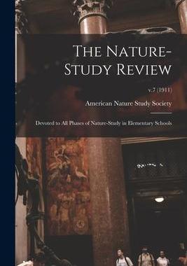 [预订]The Nature-study Review: Devoted to All Phases of Nature-study in Elementary Schools; v.7 (1911) 9781015170346
