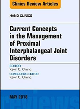 【预售】Current Concepts in the Management of Proximal Interphalangeal Joint Disorders, An Issue of Hand Clinics