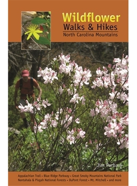 预订 Wildflower Walks & Hikes: North Carolina Mountains 野花漫步和远足：北卡罗来纳山脉: 9781889596372