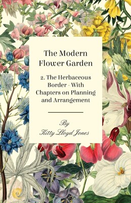 预订 The Modern Flower Garden - 2. the Herbaceous Border - With Chapters on Planning and Arrangement