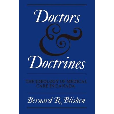 预订 Doctors and Doctrines: The Ideology of Medical Care in Canada