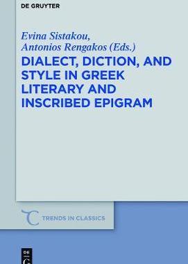 [预订]Dialect, Diction, and Style in Greek Literary and Inscribed Epigram 9783110496499