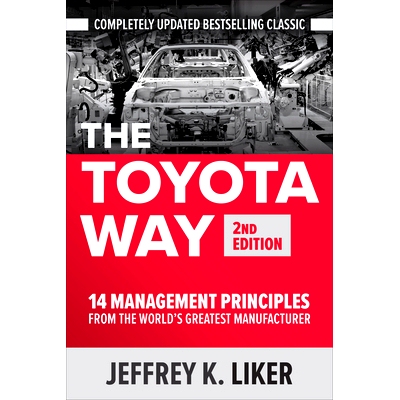 The Toyota Way, Second Edition: 14 Management Principles from the World’s Greatest Manufacturer 丰田之路，*版：来自世