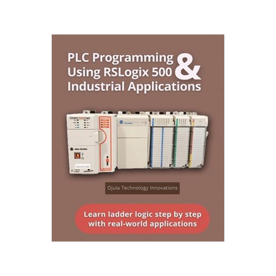 [预订]PLC Programming Using RSLogix 500 & Industrial Applications: Learn ladder logic step by step with re 9781088043523