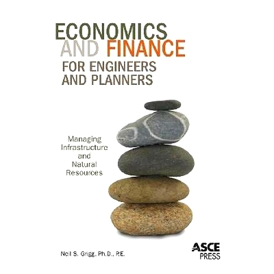 预订 Economics and Finance for Engineers and Planners: Managing Infrastructure and Natural Resources: 9780784409749