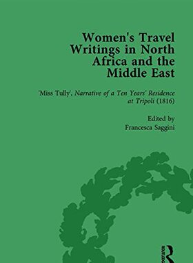 【预订】Women’s Travel Writings in North Africa and the Middle East, Part I Vol 3