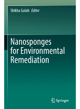预订 Nanosponges for Environmental Remediation 用于环境补救的纳米海绵: 9783031410796