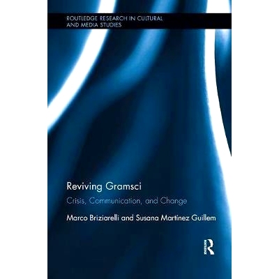 预订 Reviving Gramsci: Crisis, Communication, and Change: 9781138599567