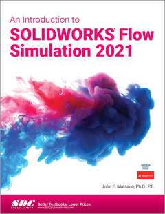 【预订】An Introduction to SOLIDWORKS Flow Simulation 2021 9781630573850