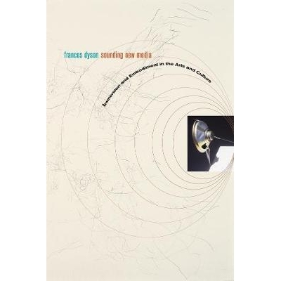 预订 Sounding New Media: Immersion and Embodiment in the Arts and Culture: 9780520258990