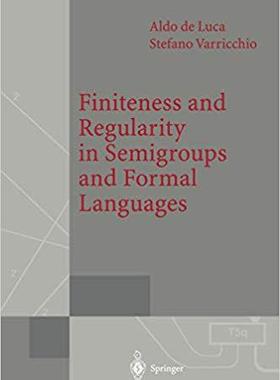 【预订】Finiteness and Regularity in Semigroups and Formal Languages 9783642641503