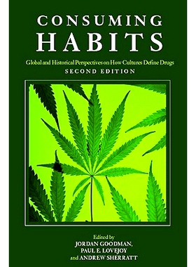 预订 Consuming Habits: Drugs in History and Anthropology 强烈的习惯：文明对*的定义全球历史前景: 9780415425827