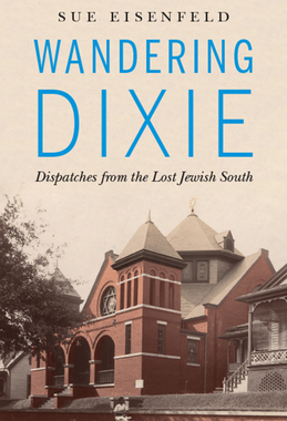 【预订】Wandering Dixie: Dispatches from the Lost Jewish South