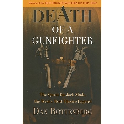 预订 Death of a Gunfighter: The Quest for Jack Slade, the West’s Most Elusive Legend 枪手之死：追寻西部*神秘的传奇人物