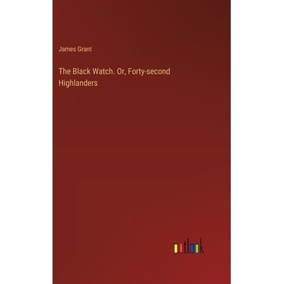 预订 The Black Watch. Or, Forty-second Highlanders: 9783385385870