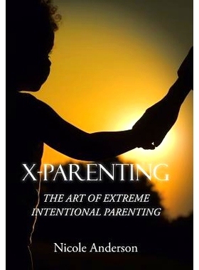 预订 X-Parenting: The Art of Extreme Intentional Parenting: 9781514476888