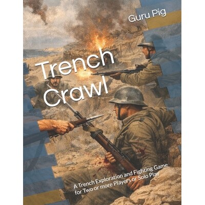 预订 Trench Crawl: A Trench Exploration and Fighting Game for Two or more Players or Solo Play 9798246589625