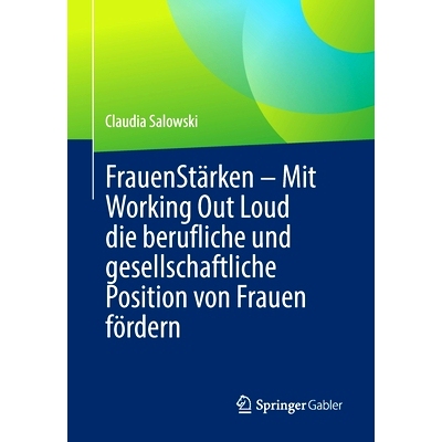 预订 FrauenStärken – Mit Working Out Loud die berufliche und gesellschaftliche Position von Frauen fördern: 978366264