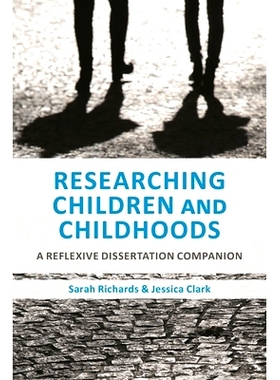 预订 Researching Children and Childhoods: A Reflexive Dissertation Companion: 9781350043206