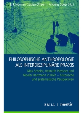 预订 Philosophische Anthropologie als interdisziplinäre Praxis: Max Scheler, Helmuth Plessner und Nicolai Hartmann in K
