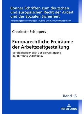 预订 Europarechtliche Freiräume der Arbeitszeitgestaltung: Vergleichender Blick auf die Umsetzung der Richtlinie 2003/8