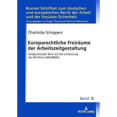 预订 Europarechtliche Freiräume der Arbeitszeitgestaltung: Vergleichender Blick auf die Umsetzung der Richtlinie 2003/8
