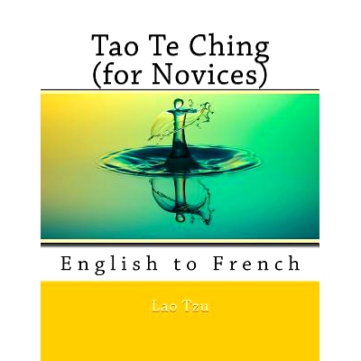 预订 Tao Te Ching (for Novices): English to French: 9781547284467