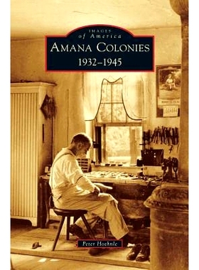 预订 Amana Colonies: 1932-1945: 9781531698058