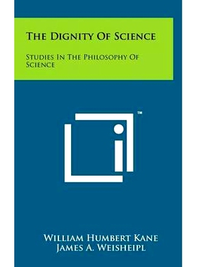 预订 The Dignity of Science: Studies in the Philosophy of Science: 9781258100919