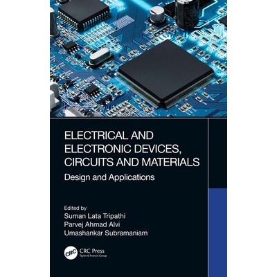 预订 Electrical and Electronic Devices, Circuits and Materials Design and Applications 电气电子设备、电路与材料:设计与