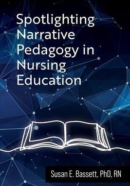[预订]Spotlighting Narrative Pedagogy in Nursing Education 9798823308137