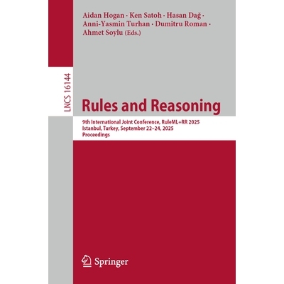 预订 Rules and Reasoning: 9th International Joint Conference, RuleML+RR 2025, Istanbul, Turkey, September 22–24, 2025,