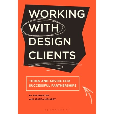 预订 Working with Design Clients: Tools and advice for successful partnerships 与设计客户合作：成功伙伴关系的工具与建议