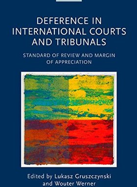 【预订】Deference in International Courts and Tribunals