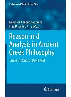 预订 Reason and Analysis in Ancient Greek Philosophy: Essays in Honor of David Keyt 古希腊哲学中的理性和分析：David Keyt