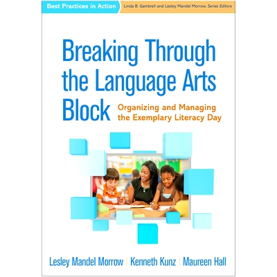 预订 Breaking Through the Language Arts Block: Organizing and Managing the Exemplary Literacy Day 突破语言艺术区块：组织