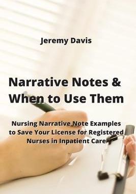 [预订]Narrative Notes & When to Use Them: Nursing Narrative Note Examples to Save Your License for Registe 9789530027633