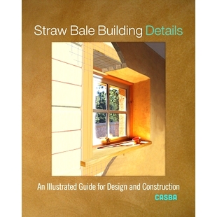 and Building Details Construction Guide Illustrated Design 预订 for Straw Bale 稻草包建筑细节：设计和施工图解指南