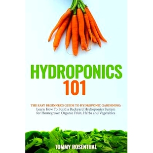 Guide Build Hydroponics Beginner’s The Hydroponic Backyard Learn Easy How 101 预订 Syst Gardening.