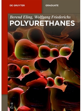 预订 Polyurethanes 聚氨酯：多元醇、异氰酸酯、硬质泡沫、软质泡沫、弹性体: 9783110744569