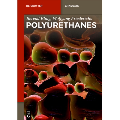 预订 Polyurethanes 聚氨酯：多元醇、异氰酸酯、硬质泡沫、软质泡沫、弹性体: 9783110744569