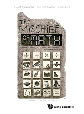 预订 Mischief of Math, the: Short Stories of Clowns, Contortionists, and Court-Jesters 数学的恶作剧：关于小丑、杂技演员