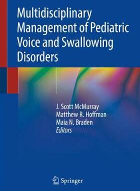 【预订】Multidisciplinary Management of Pediatric Voice and Swallowing Disorders