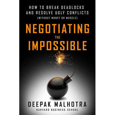 预订 Negotiating the Impossible: How to Break Deadlocks and Resolve Ugly Conflicts (without Money or Muscle)不可能谈判：
