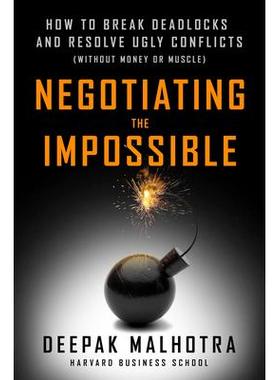 预订 Negotiating the Impossible: How to Break Deadlocks and Resolve Ugly Conflicts (without Money or Muscle)不可能谈判：