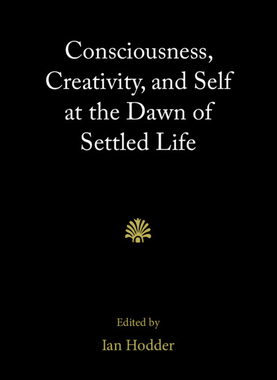 【预订】Consciousness, Creativity, and Self at the Dawn of Settled Life